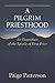 A Pilgrim Priesthood: An Exposition of First Peter