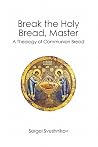 Break the Holy Bread, Master: A Theology of Communion Bread