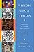 Vision Upon Vision by George Guiver