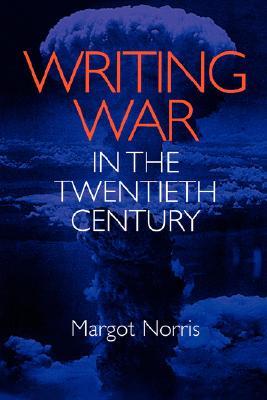 Writing War in the Twentieth Century (Paperback)