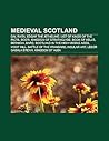 Medieval Scotland: Dal Riata, Edgar the Aetheling, List of Kings of the Picts, Scoti, Kingdom of Strathclyde, Tam Lin, Book of Kells, Ber