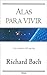 ALAS PARA VIVIR by Richard Bach