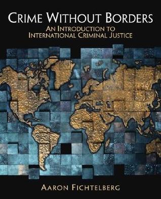 Crime Without Borders: An Introduction to International Criminal Justice (Paperback)