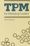Tpm for Workshop Leaders (The Shopfloor Series)