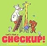Let's Get a Checkup! by Alan Katz