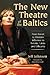 The New Theatre of the Baltics by Jeff      Johnson