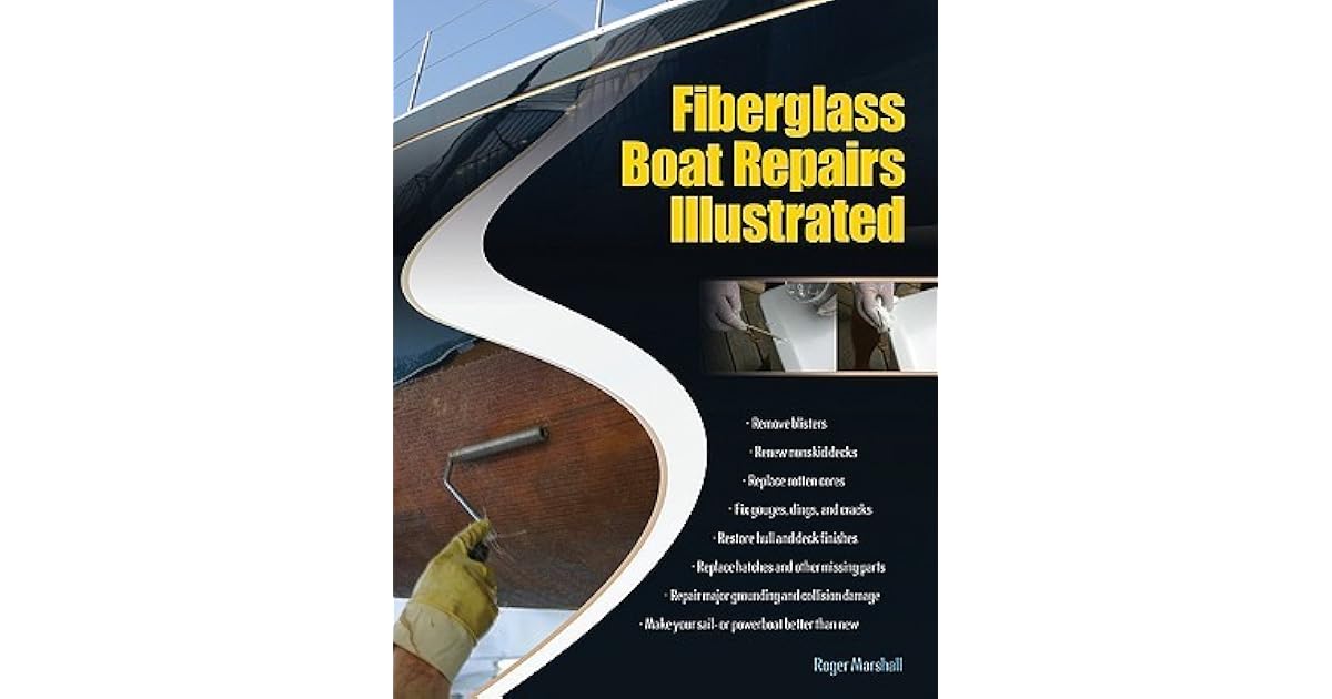 Fiberglass Boat Repairs Illustrated by Roger Marshall