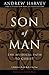 Son of Man: The Mystical Pa...