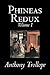 Phineas Redux, Volume I of II