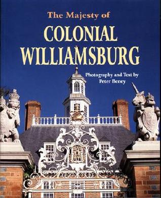 The Majesty of Colonial Williamsburg (Hardcover)