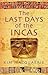 The Last Days of the Incas by Kim MacQuarrie