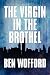The Virgin in the Brothel by Ben Wofford