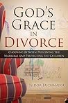 God's Grace in Divorce: Choosing Between Preserving the Marriage and Protecting the Children