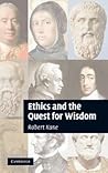 Ethics and the Quest for Wisdom Ethics and the Quest for Wisdom