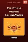 John Stuart Mill by Various