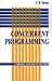 Concurrent Programming (Cambridge Computer Science Texts, Series Number 26)