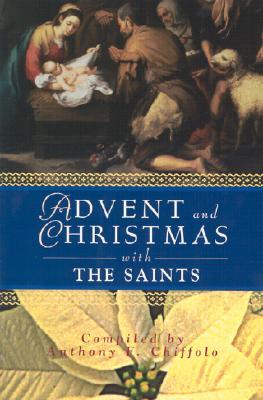 Advent and Christmas With the Saints (Advent and Christmas Wisdom)