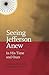 Seeing Jefferson Anew by John B. Boles