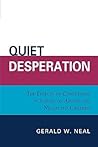 Quiet Desperation by Gerald W. Neal Quiet Desperation by Gerald W. Neal
