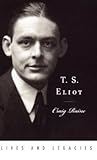 T. S. Eliot (Lives and Legacies Series)