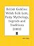 British Goblins: Welsh Folk Lore, Fairy Mythology, Legends and Traditions