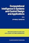 Computational Intelligence in Systems and Control Design and Applications (Intelligent Systems, Control and Automation: Science and Engineering)