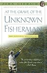 At the Grave of the Unknown Fisherman (John Gierach's Fly-fishing Library)