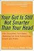 Your Gut is Still Not Smarter Than Your Head by Kevin J. Clancy