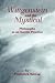 Wittgenstein and the Mystical: Philosophy As an Ascetic Practice (AAR Reflection and Theory in the Study of Religion)