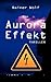 Der Aurora Effekt by Rainer Wolf