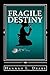 Fragile Destiny