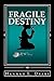 Fragile Destiny by Hannah L. Drake