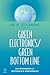 Green Electronics/Green Bottom Line: Environmentally Responsible Engineering