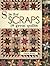 S is for Scraps: 18 Great Quilts