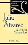 Julia Alvarez: A Critical Companion