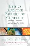 Ethics and the Future of Conflict: Lessons from the 1990s Ethics and the Future of Conflict: Lessons from the 1990s