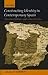 Constructing Identity in Twentieth-Century Spain: Theoretical Debates and Cultural Practice