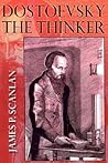 Dostoevsky the Thinker