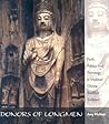 Donors of Longmen: Faith, Politics, And Patronage in Medieval Chinese Buddhist Sculpture