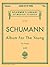 Schumann: Album for the Young, Op. 68: Piano Solo (Schirmer's Library of Musical Classics)