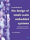 An Introduction to the Design of Small-Scale Embedded Systems An Introduction to the Design of Small-Scale Embedded Systems