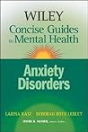 Anxiety Disorders (Wiley Concise Guides to Mental Health) Anxiety Disorders (Wiley Concise Guides to Mental Health)