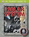 My Tourist Guide to the Solar System and Beyond My Tourist Guide to the Solar System and Beyond