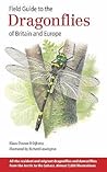 Field Guide to the Dragonflies of Britain and Europe Field Guide to the Dragonflies of Britain and Europe