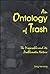 An Ontology of Trash: The Disposable and Its Problematic Nature (Environ Philosophy Ethics)