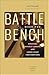Battle over the Bench: Senators, Interest Groups, and Lower Court Confirmations (Constitutionalism and Democracy)