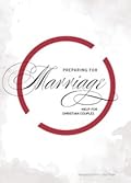 Preparing for Marriage: Help for Christian Couples