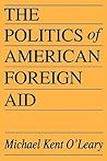 The Politics of American Foreign Aid