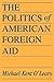 The Politics of American Foreign Aid