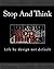 Stop and Think: Life by des...